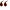"