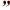 "